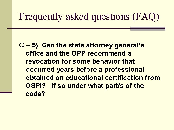 Frequently asked questions (FAQ) Q – 5) Can the state attorney general’s office and