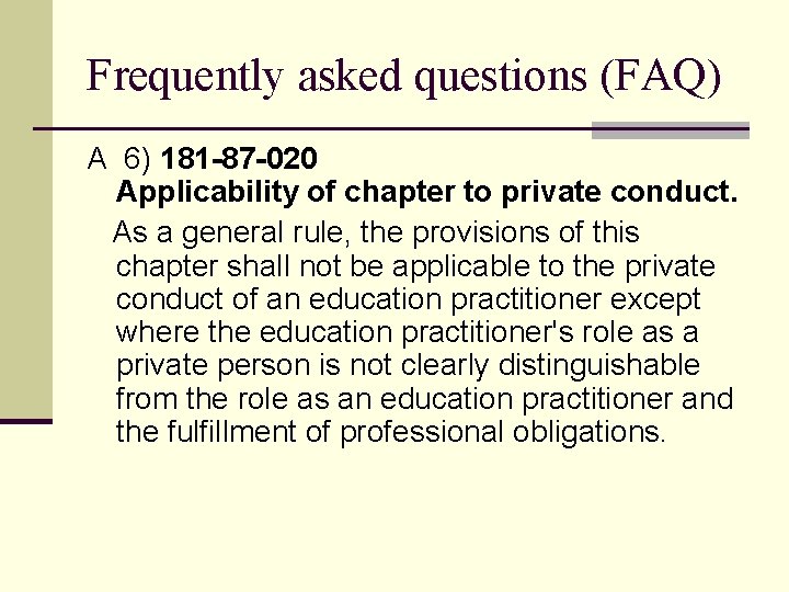 Frequently asked questions (FAQ) A 6) 181 -87 -020 Applicability of chapter to private