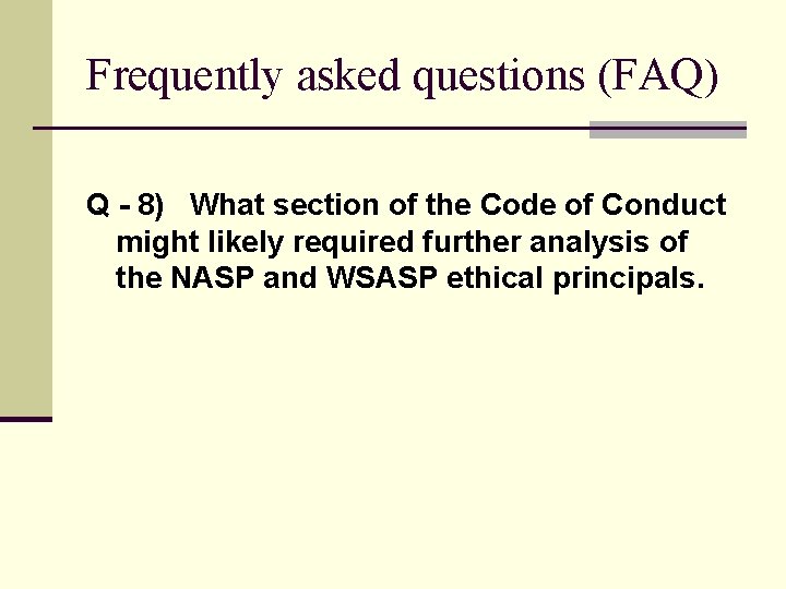 Frequently asked questions (FAQ) Q - 8) What section of the Code of Conduct