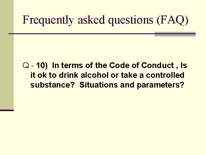 Frequently asked questions (FAQ) Q - 10) In terms of the Code of Conduct