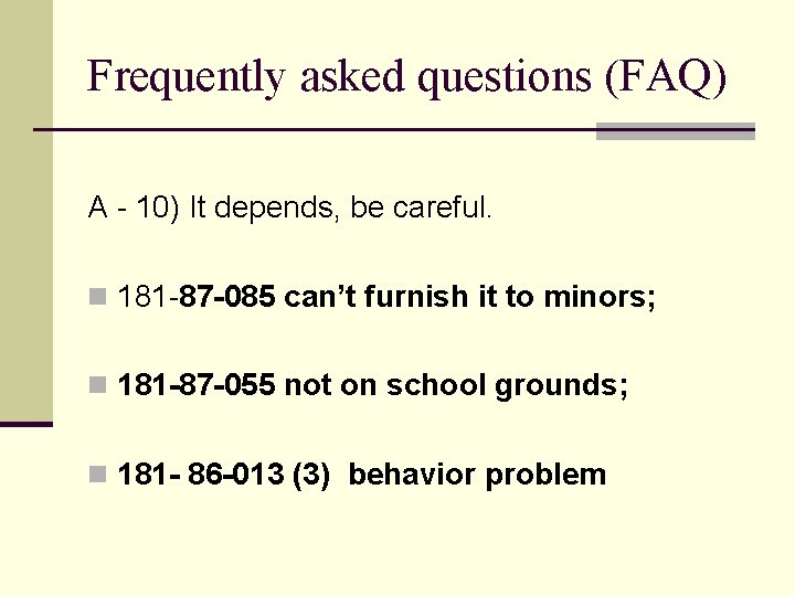 Frequently asked questions (FAQ) A - 10) It depends, be careful. n 181 -87