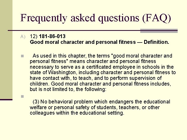 Frequently asked questions (FAQ) A) 12) 181 -86 -013 Good moral character and personal