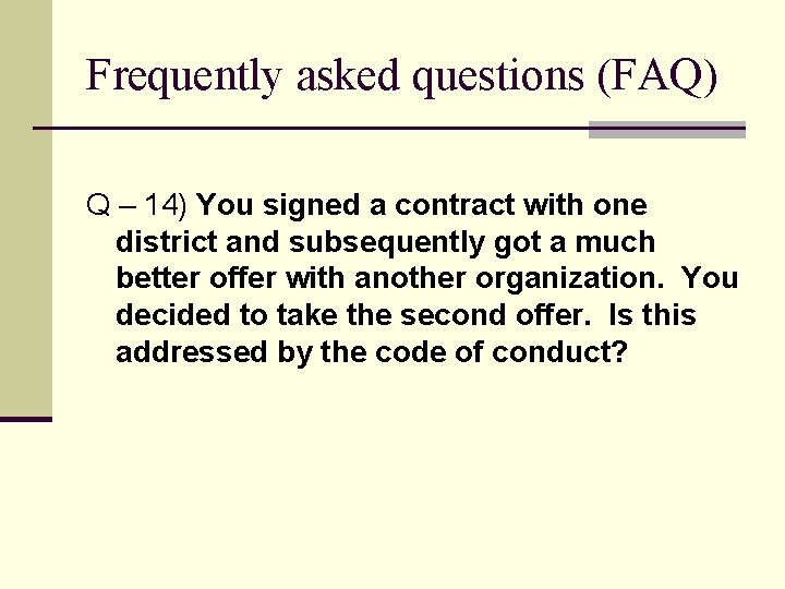 Frequently asked questions (FAQ) Q – 14) You signed a contract with one district