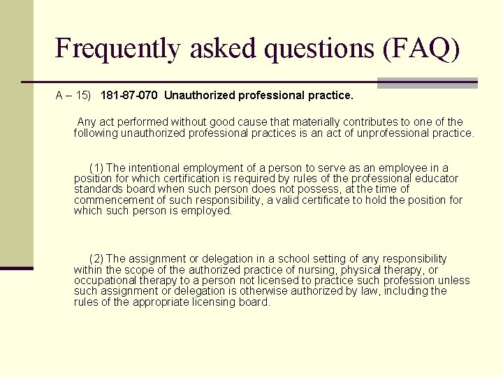 Frequently asked questions (FAQ) A – 15) 181 -87 -070 Unauthorized professional practice. Any