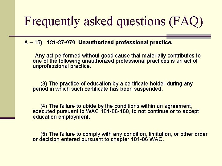 Frequently asked questions (FAQ) A – 15) 181 -87 -070 Unauthorized professional practice. Any