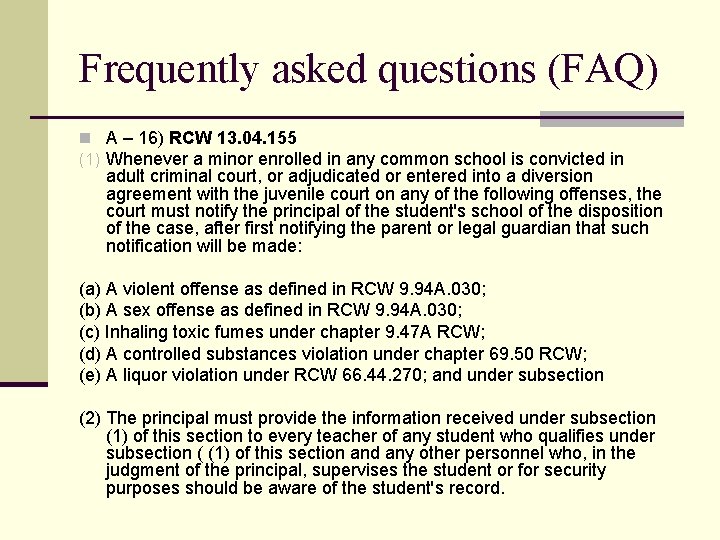Frequently asked questions (FAQ) n A – 16) RCW 13. 04. 155 (1) Whenever