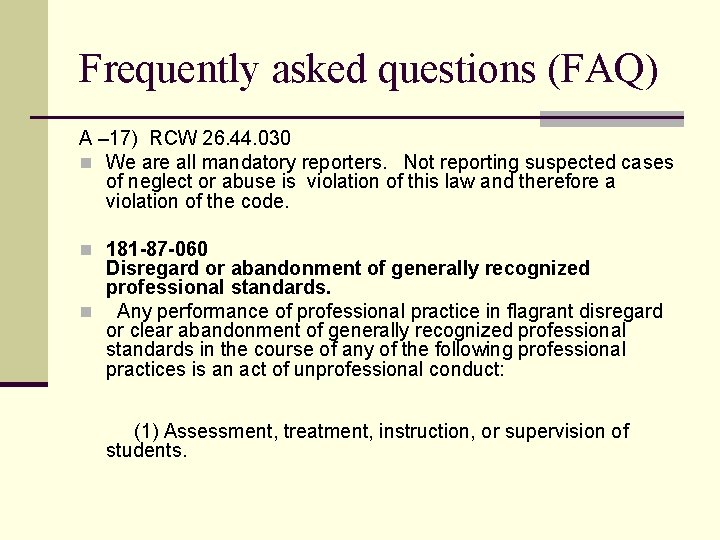 Frequently asked questions (FAQ) A – 17) RCW 26. 44. 030 n We are