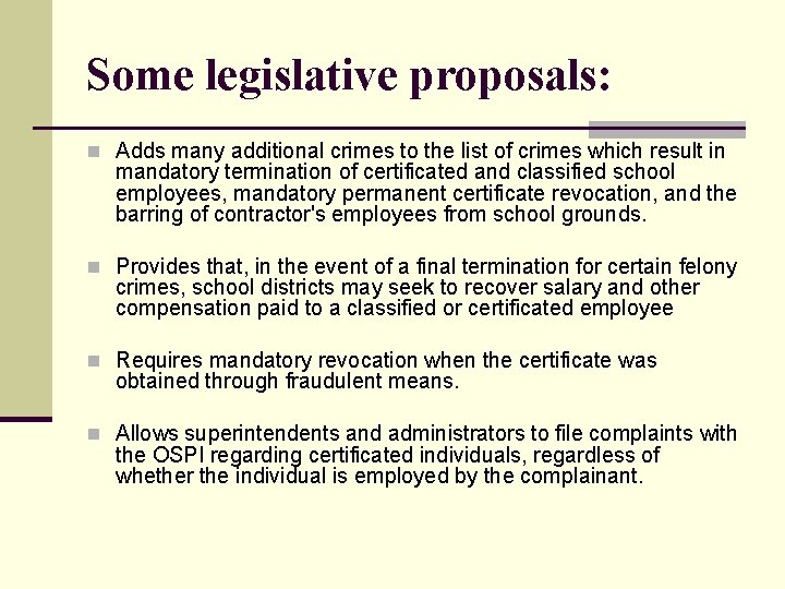Some legislative proposals: n Adds many additional crimes to the list of crimes which