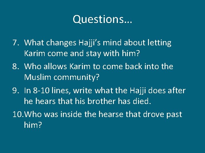 Questions… 7. What changes Hajji’s mind about letting Karim come and stay with him?