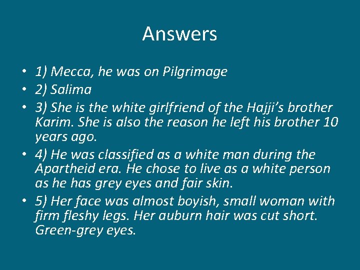 Answers • 1) Mecca, he was on Pilgrimage • 2) Salima • 3) She