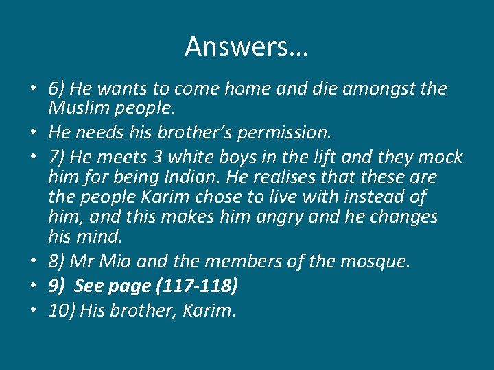 Answers… • 6) He wants to come home and die amongst the Muslim people.