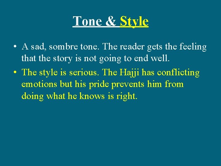 Tone & Style • A sad, sombre tone. The reader gets the feeling that