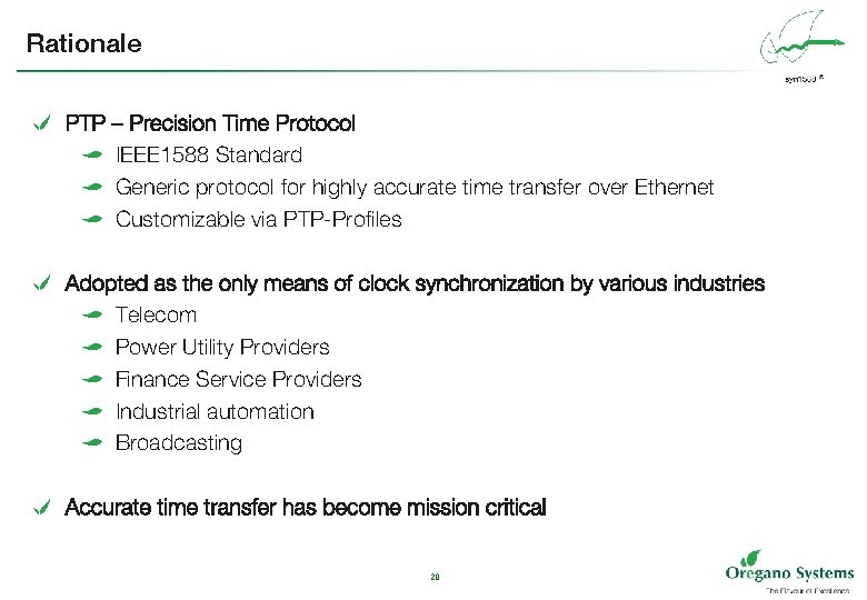 Rationale e PTP – Precision Time Protocol a IEEE 1588 Standard a Generic protocol