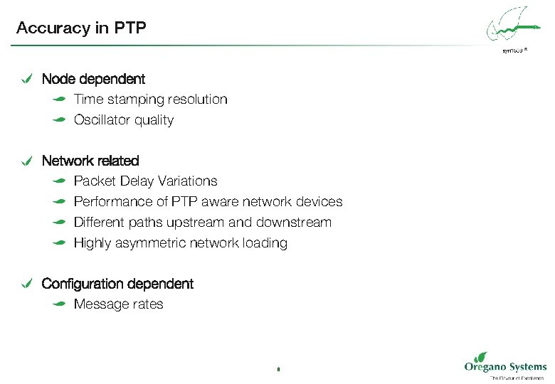 Accuracy in PTP e Node dependent a Time stamping resolution a Oscillator quality e