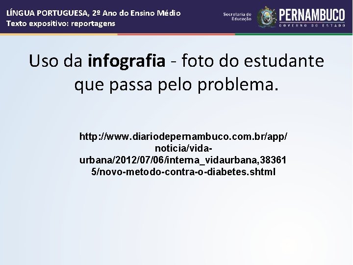 LÍNGUA PORTUGUESA, 2º Ano do Ensino Médio Texto expositivo: reportagens Uso da infografia -