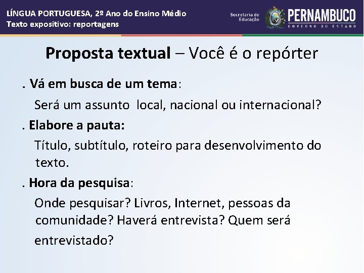LÍNGUA PORTUGUESA, 2º Ano do Ensino Médio Texto expositivo: reportagens Proposta textual – Você