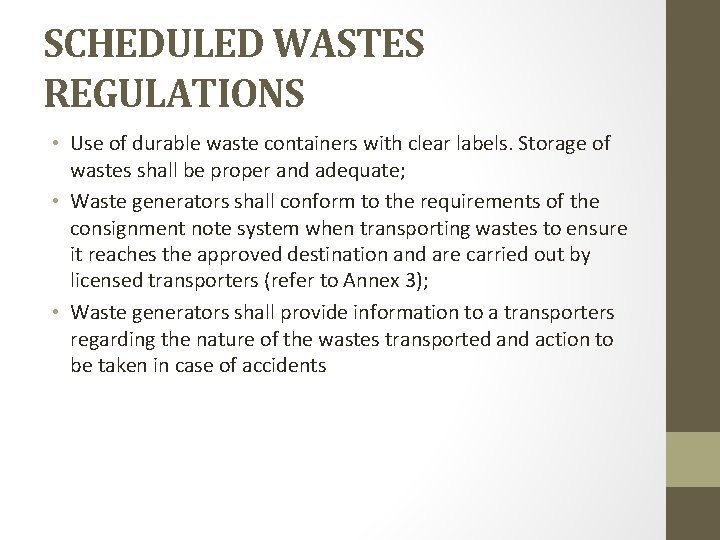 SCHEDULED WASTES REGULATIONS • Use of durable waste containers with clear labels. Storage of