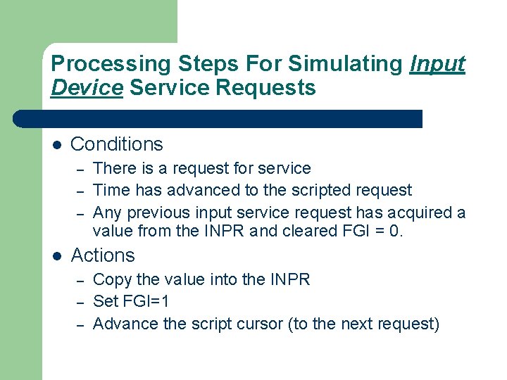 Processing Steps For Simulating Input Device Service Requests l Conditions – – – l