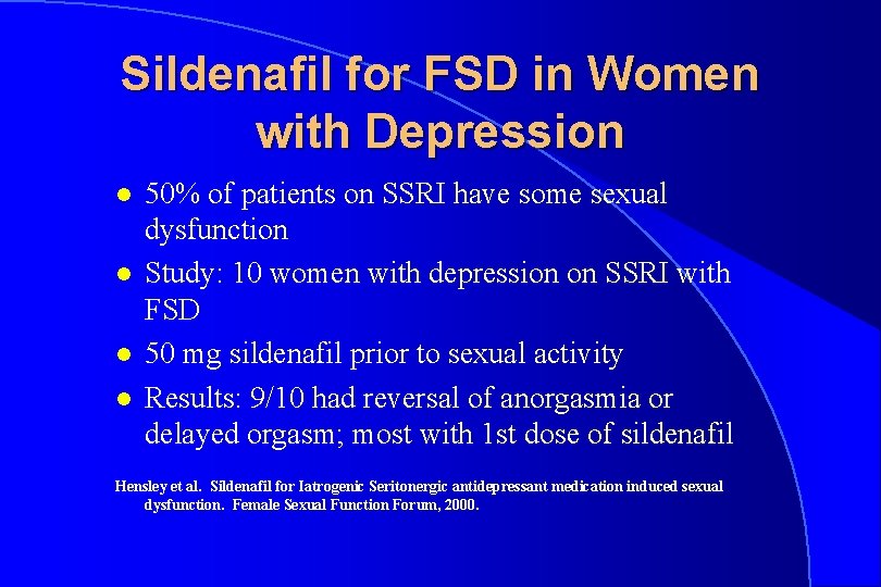 Sildenafil for FSD in Women with Depression l l 50% of patients on SSRI