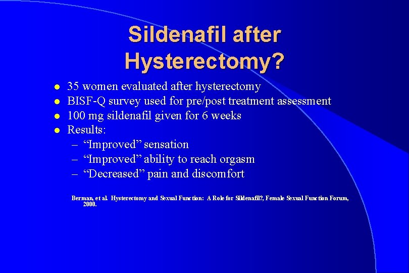 Sildenafil after Hysterectomy? l l 35 women evaluated after hysterectomy BISF-Q survey used for