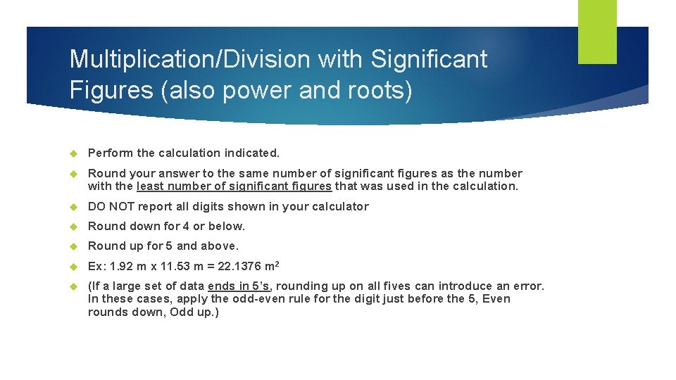 Multiplication/Division with Significant Figures (also power and roots) Perform the calculation indicated. Round your