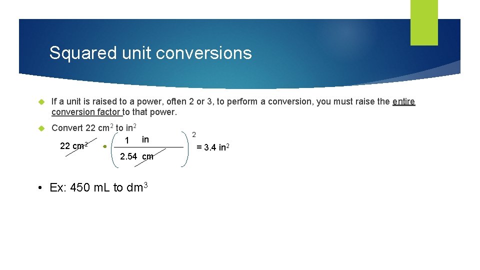 Squared unit conversions If a unit is raised to a power, often 2 or