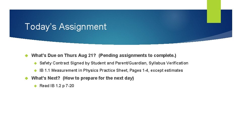 Today’s Assignment What’s Due on Thurs Aug 21? (Pending assignments to complete. ) Safety