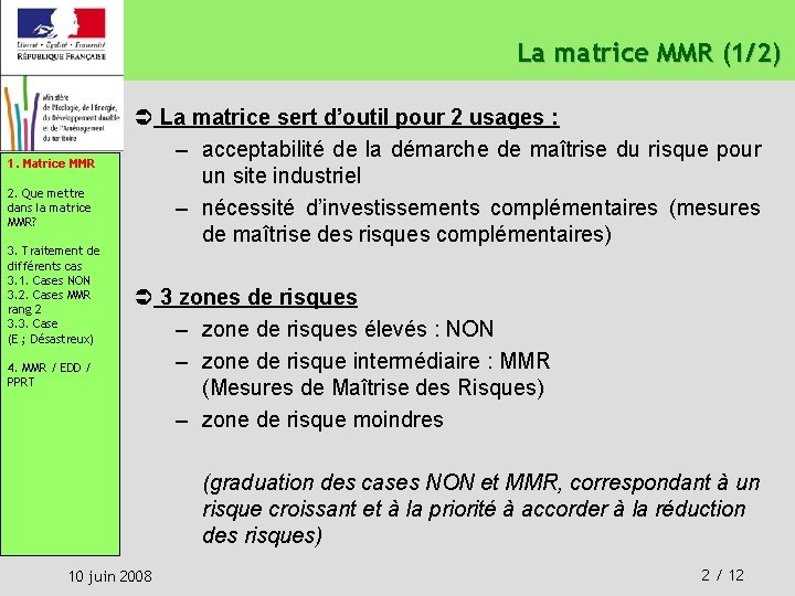 La matrice MMR (1/2) 1. Matrice MMR 2. Que mettre dans la matrice MMR? La matrice MMR (1/2) 1. Matrice MMR 2. Que mettre dans la matrice MMR?