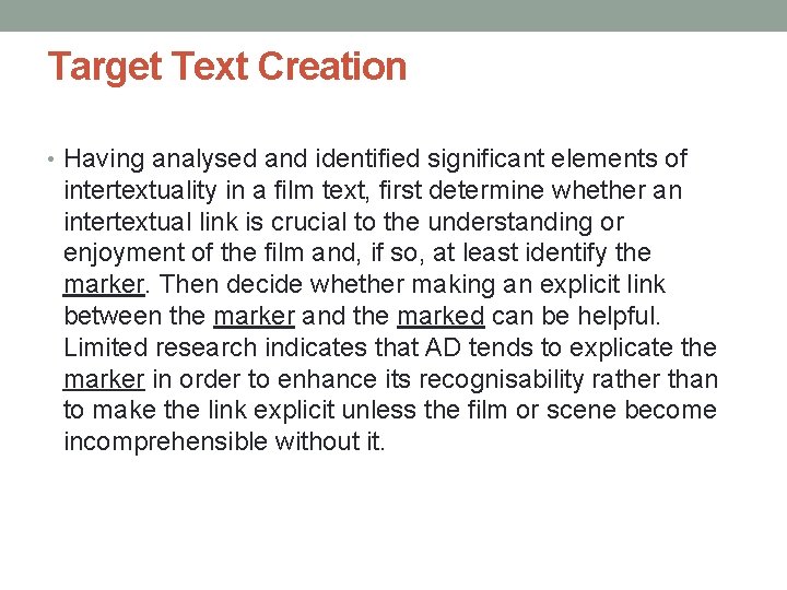 Target Text Creation • Having analysed and identified significant elements of intertextuality in a