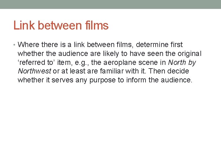 Link between films • Where there is a link between films, determine first whether