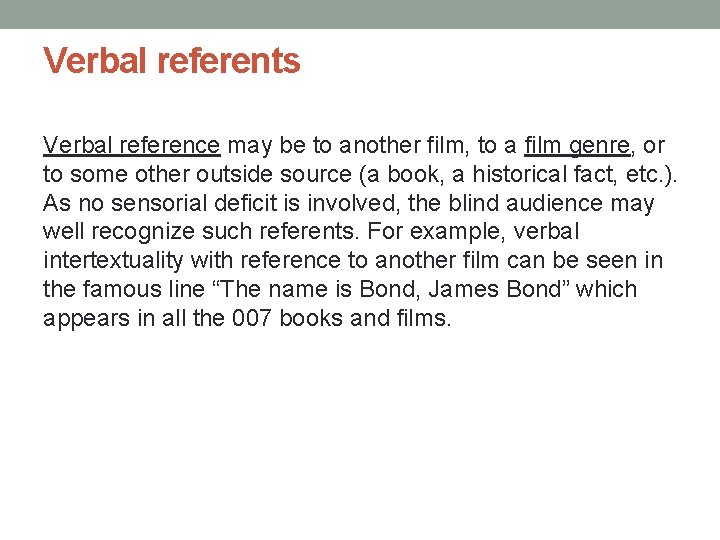 Verbal referents Verbal reference may be to another film, to a film genre, or