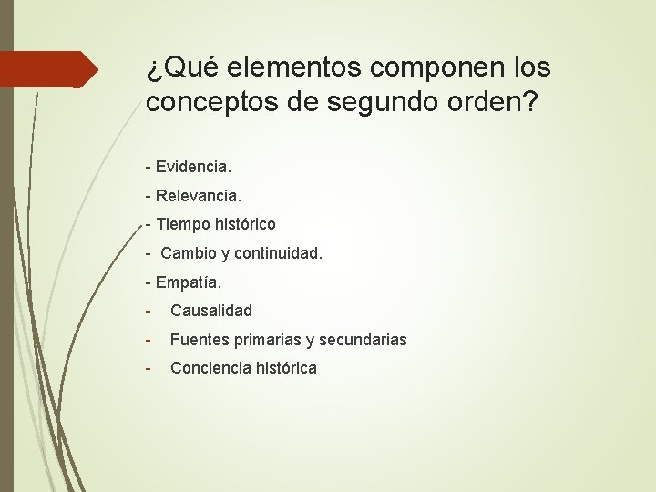 ¿Qué elementos componen los conceptos de segundo orden? - Evidencia. - Relevancia. - Tiempo
