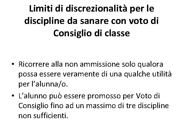 Limiti di discrezionalità per le discipline da sanare con voto di Consiglio di classe