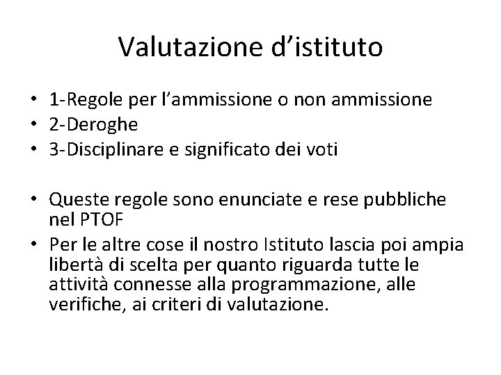 Valutazione d’istituto • 1 -Regole per l’ammissione o non ammissione • 2 -Deroghe •