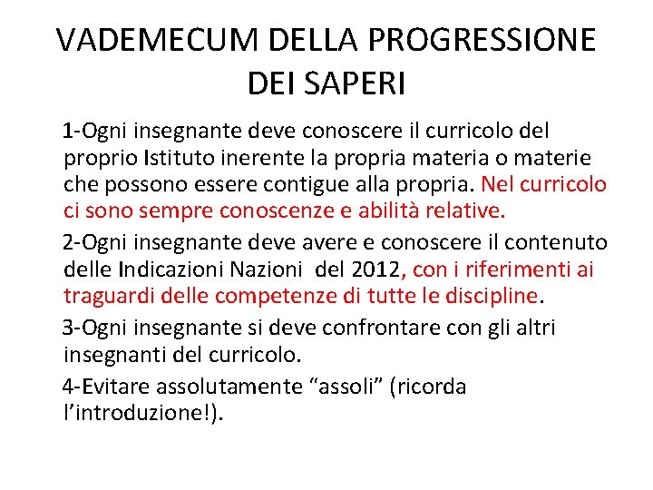 VADEMECUM DELLA PROGRESSIONE DEI SAPERI 1 -Ogni insegnante deve conoscere il curricolo del proprio