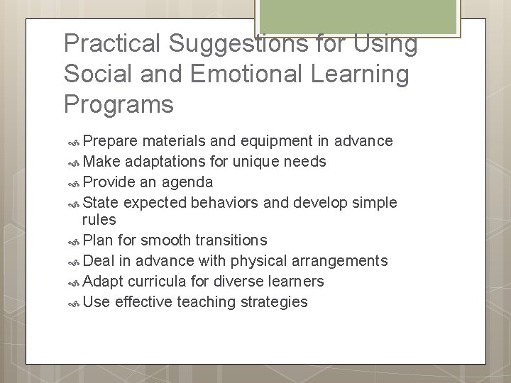 Practical Suggestions for Using Social and Emotional Learning Programs Prepare materials and equipment in