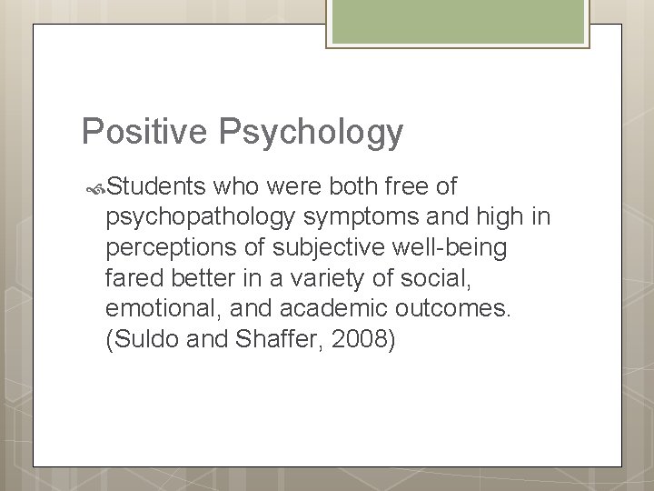 Positive Psychology Students who were both free of psychopathology symptoms and high in perceptions