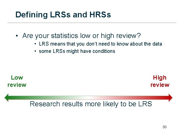 Defining LRSs and HRSs • Are your statistics low or high review? • LRS