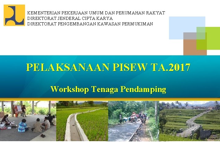 KEMENTERIAN PEKERJAAN UMUM DAN PERUMAHAN RAKYAT DIREKTORAT JENDERAL CIPTA KARYA DIREKTORAT PENGEMBANGAN KAWASAN PERMUKIMAN