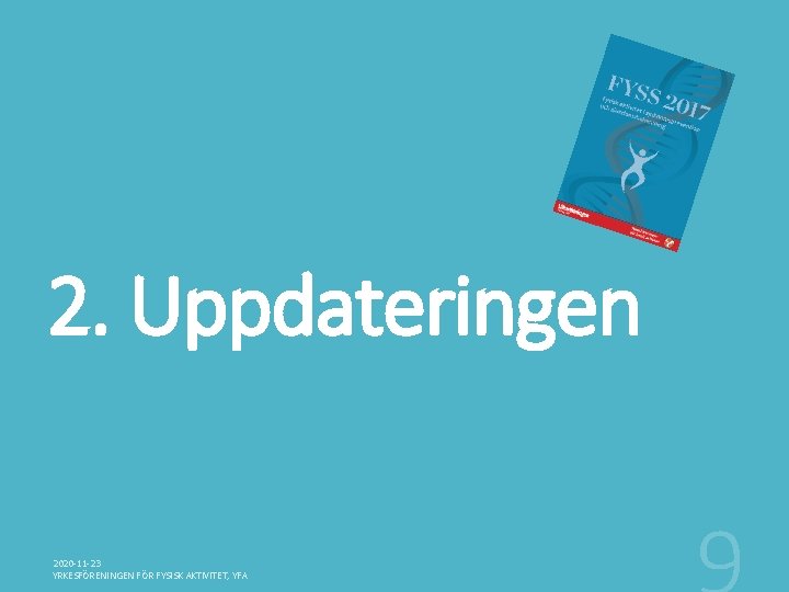 2. Uppdateringen 2020 -11 -23 YRKESFÖRENINGEN FÖR FYSISK AKTIVITET, YFA 