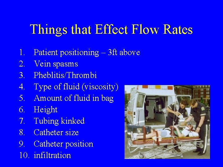 Things that Effect Flow Rates 1. 2. 3. 4. 5. 6. 7. 8. 9.