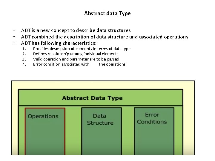 Abstract data Type • • • ADT is a new concept to describe data