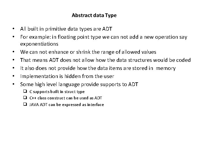  • • All built in primitive data types are ADT For example: in