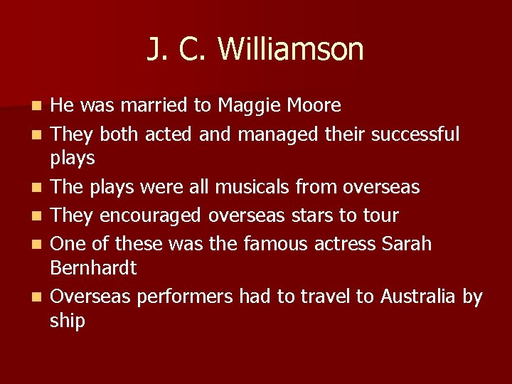 J. C. Williamson n n n He was married to Maggie Moore They both