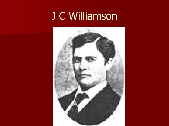 J C Williamson 