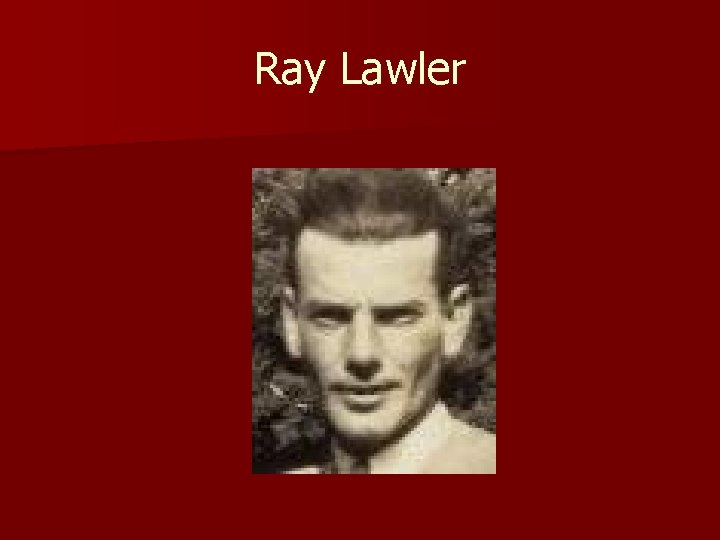 Ray Lawler 