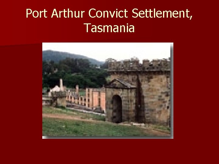 Port Arthur Convict Settlement, Tasmania 