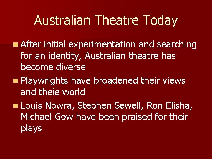 Australian Theatre Today n After initial experimentation and searching for an identity, Australian theatre