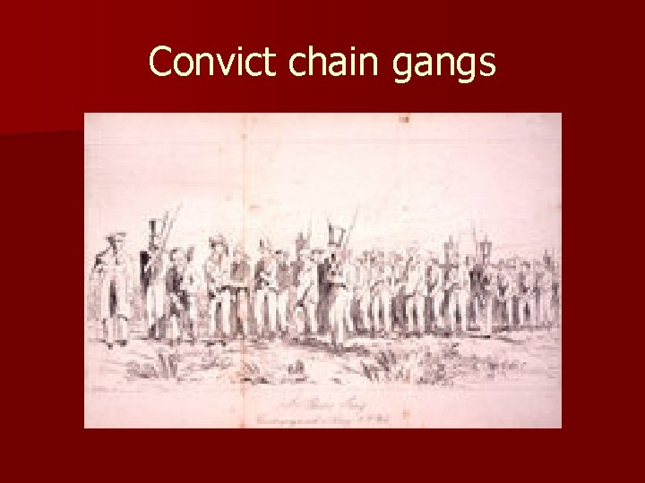 Convict chain gangs 