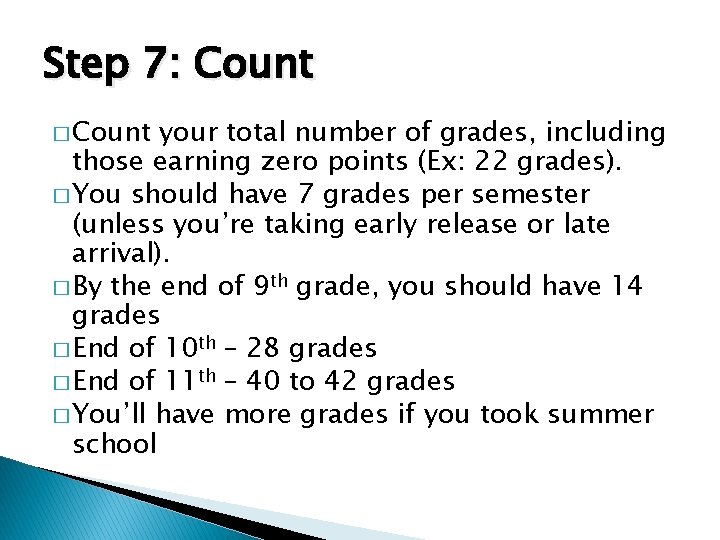 Step 7: Count � Count your total number of grades, including those earning zero Step 7: Count � Count your total number of grades, including those earning zero